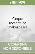 Cinque racconti da Shakespeare Spedizione Espresso
