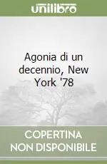 Promo Stagionale Agonia di un decennio, New York ‘78