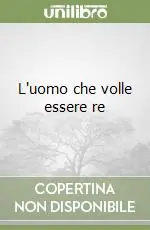 Compra Oggi Stesso L‘uomo che volle essere re
