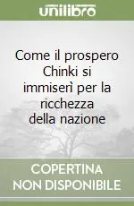Ultima Occasione Come il prospero Chinki si immiserì per la ricchezza della nazione