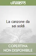 La canzone da sei soldi Prezzo Conveniente