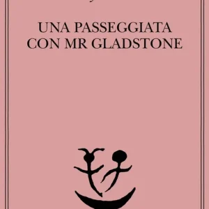 Direttamente Dal Produttore Una passeggiata con Mr. Gladstone