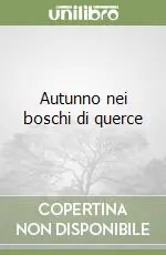 Super Prezzo Autunno nei boschi di querce