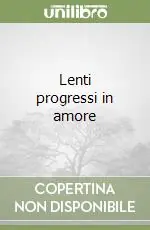 Lenti progressi in amore Novità