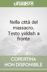 Nella città del massacro. Testo yiddish a fronte Acquista Ora