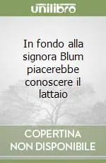 In fondo alla signora Blum piacerebbe conoscere il lattaio Super Prezzo