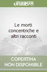 Solo Oggi Le morti concentriche e altri racconti