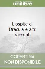 L‘ospite di Dracula e altri racconti Occasione Imperdibile