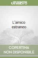 L‘amico estraneo Prezzo Basso