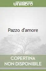 Pazzo d‘amore Prezzo Scontato