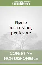 Niente resurrezioni, per favore Vendita Finale