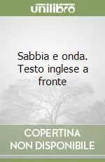 Sabbia e onda. Testo inglese a fronte Pagamento Sicuro