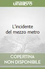 L‘incidente del mezzo metro Occasione Imperdibile