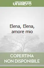 Nuova Collezione Elena, Elena, amore mio