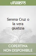 Spedizione Espresso Serena Cruz o la vera giustizia