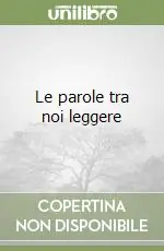 Le parole tra noi leggere Spedito Oggi