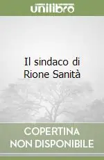 Ordina Subito Il sindaco di Rione Sanità