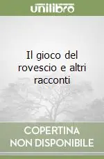 Acquista Ora Il gioco del rovescio e altri racconti