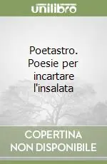 Occasione Poetastro. Poesie per incartare l‘insalata