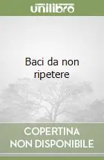 Baci da non ripetere Nuovo Arrivo