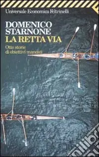 Esclusivo La retta via. Otto storie di obiettivi mancati