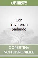 Offerta Speciale Con irriverenza parlando