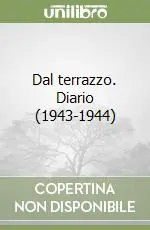 Acquista Ora Dal terrazzo. Diario (1943-1944)