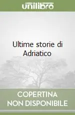 Ultime storie di Adriatico Prezzo Basso