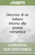 Must-Have Discorso di un italiano intorno alla poesia romantica