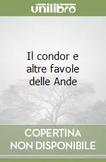 Novità Il condor e altre favole delle Ande