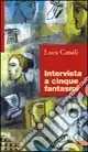 Compra Oggi Stesso Intervista a cinque fantasmi