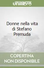 Non Perdere Donne nella vita di Stefano Premuda