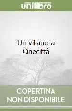 Promozione Esclusiva Un villano a Cinecittà