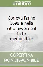 Reso Gratuito Correva l‘anno 1698 e nella città avvenne il fatto memorabile