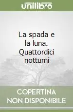 Di Tendenza La spada e la luna. Quattordici notturni