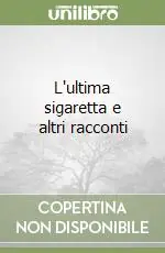Prezzo Di Fabbrica L‘ultima sigaretta e altri racconti