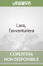 Lara, l‘avventuriera Professionale