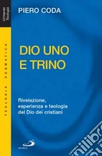 Dio Uno e Trino. Rivelazione, esperienza e teologia del Dio dei cristiani Professionale