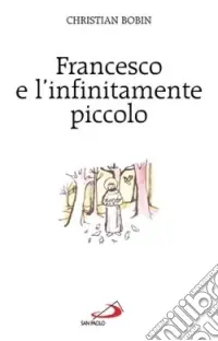Più Venduto Francesco e l‘infinitamente piccolo