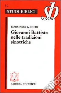 Giovanni Battista nelle tradizioni sinottiche Occasione Imperdibile