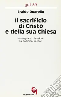 Offerta Il sacrificio di Cristo e della sua Chiesa. Rassegna e riflessioni su posizioni recenti