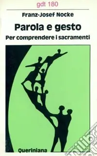 Ultime Pezzi Parola e gesto. Per comprendere i sacramenti