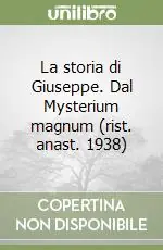 Promozione La storia di Giuseppe. Dal Mysterium magnum (rist. anast. 1938)