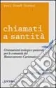 Miglior Prezzo Chiamati a santità. Orientamenti teologico-pastorali per le comunità del rinnovamento carismatico