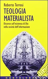 Scelto Dai Clienti Teologia materialista. Discorso sull‘esistenza di Dio nella società dell‘informazione