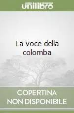 Acquista Ora La voce della colomba