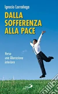 Di Tendenza Dalla sofferenza alla pace. Verso una liberazione interiore