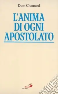 Nuovo Arrivo L‘anima di ogni apostolato