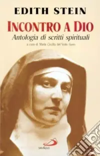Acquista Ora Incontro a Dio. Antologia di scritti spirituali