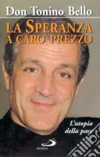 La speranza a caro prezzo. L‘utopia della pace Offerta Speciale